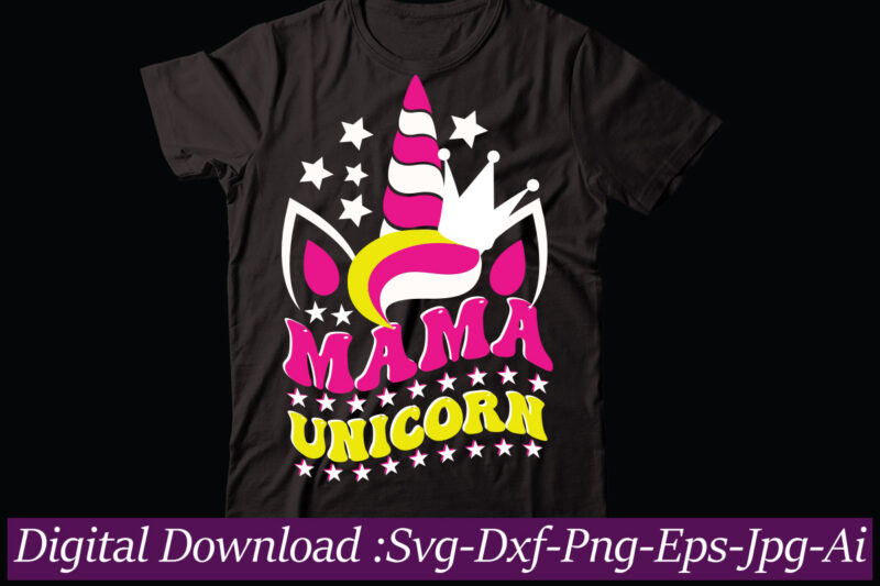 Mama Unicorn svg vector t-shirt design,Unicorn Svg, Unicorn Split Monogram, Unicorn Birthday Svg, Unicorn Monogram, Unicorn Clipart, Unicorn shirt svg, Unicorn Png Svg cut files UNICORN BUNDLE SVG, Png, Dxf,