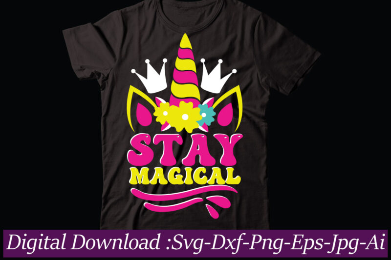 Stay Magical svg vector t-shirt design,Unicorn Svg, Unicorn Split Monogram, Unicorn Birthday Svg, Unicorn Monogram, Unicorn Clipart, Unicorn shirt svg, Unicorn Png Svg cut files UNICORN BUNDLE SVG, Png, Dxf,