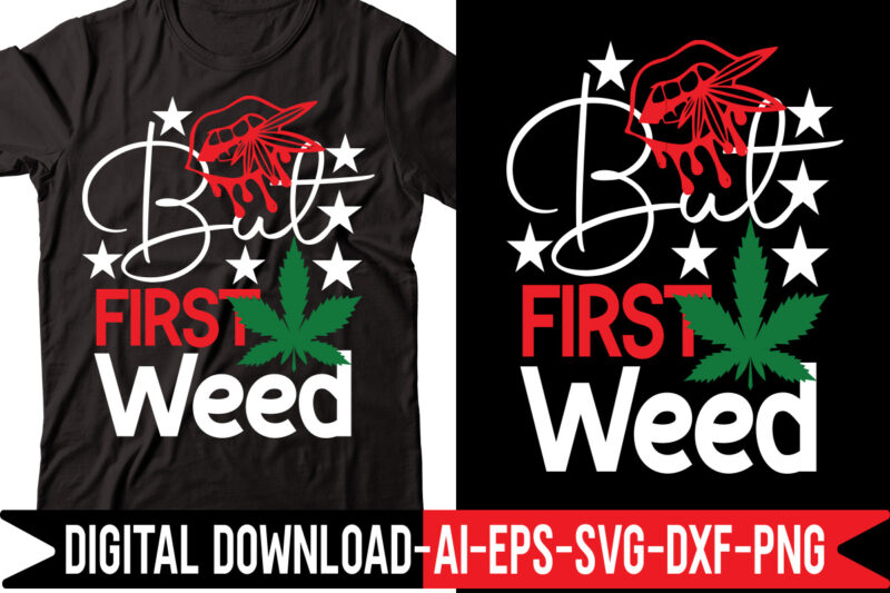 But First Weed svg,Weed SVG Bundle, Marijuana SVG Bundle, Cannabis Svg, 420, Smoke Weed Svg, High Svg, Rolling Tray Svg, Blunt Svg, Cut File Cricut, Silhouette,Weed svg Bundle, marijuana svg,