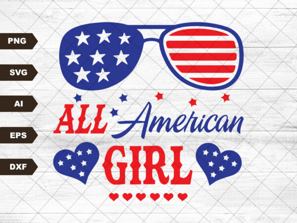 All american girl svg, 4th of july, patriotic, sublimation design downloads