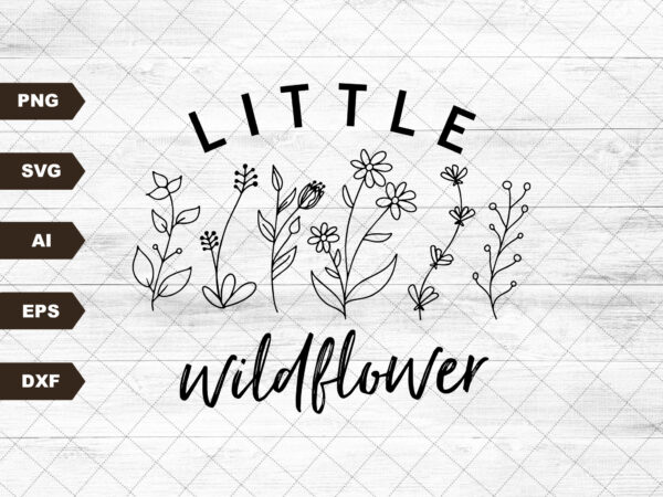 Little wild flower svg file, eps file png file jpg file, instant digital download, cricut cut file, svg file for cricut, cuttable file t shirt vector graphic