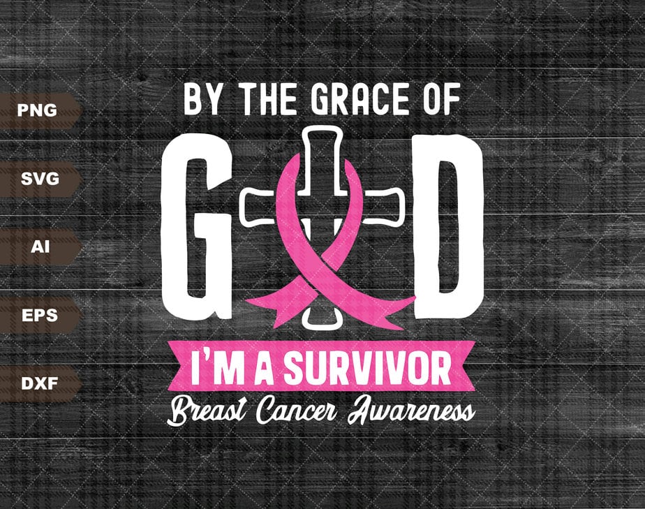 By The Grace Of God, I'm A Surviver Svg Png, Think Pink Svg, Cancer