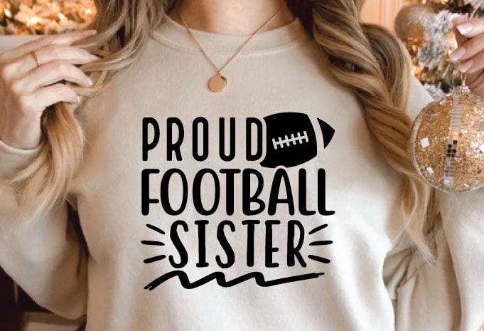 Proud football sister t shirt design