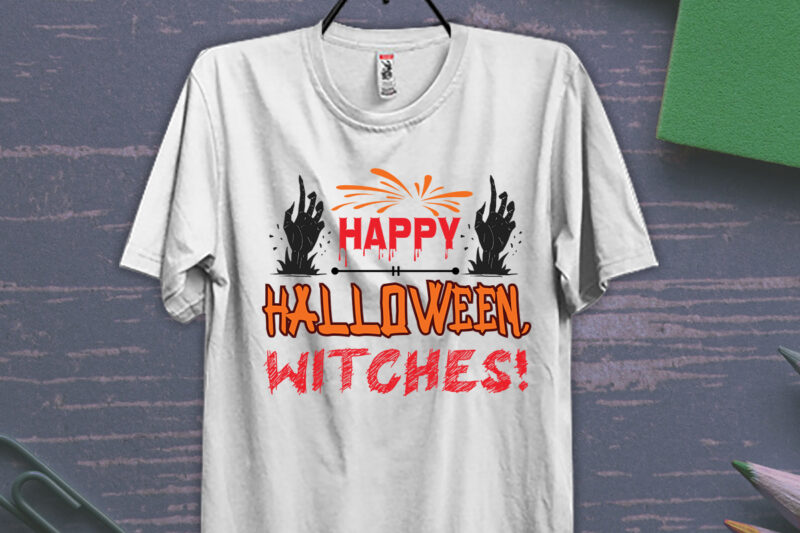 Happy Halloween, Witches! ,Halloween T-shirt Design