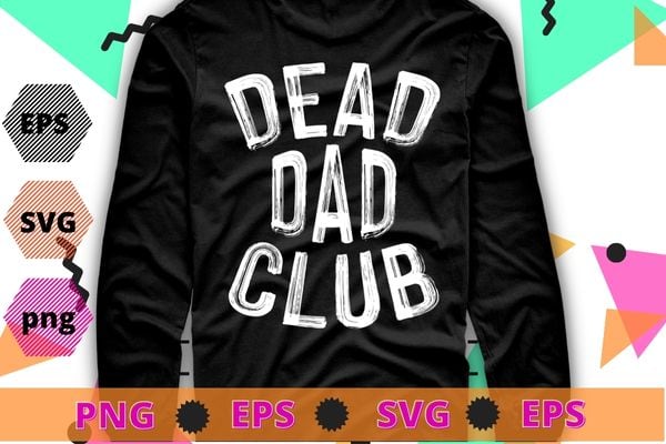 Dead dad club vintage t-shirt design svg, dead dad club vintage png