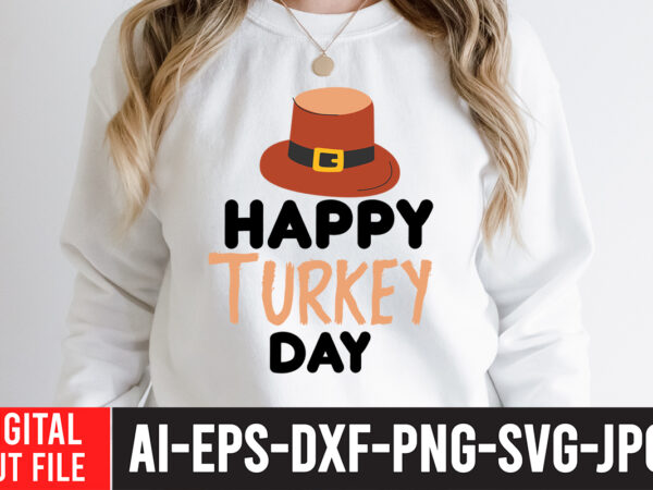 Happy turkey day svg cut file ,fall svg bundle mega bundle , fall autumn mega svg bundle ,fall svg bundle , fall t-shirt design bundle , fall svg bundle quotes