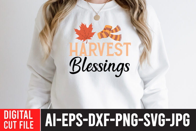 Harvest Blessings SVG Cut File , Harvest Blessings T-Shirt Design ,fall svg bundle mega bundle , fall autumn mega svg bundle ,fall svg bundle , fall t-shirt design bundle ,