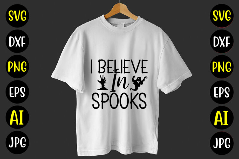 I Believe In Spooks SVG Cut File