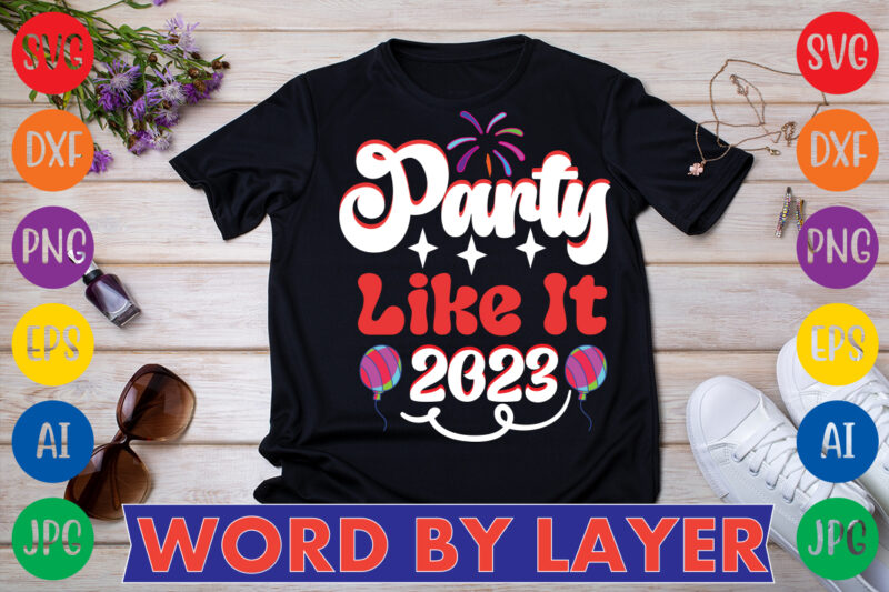 Party Like It 2023 T-shirt Design