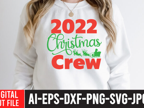 2022 christmas crew t-shirt design ,2022 christmas crew svg cut file , in december we wear red t-shirt design ,in december we wear red svg cut file , christmas svg