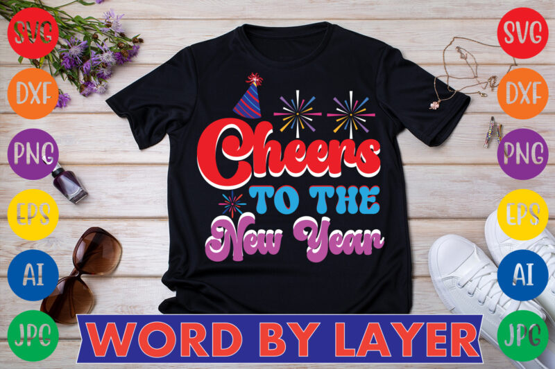 Cheers To The New Year T-shirt Design