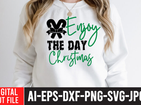 Enjoy the day christmas svg cut file , in december we wear red t-shirt design ,in december we wear red svg cut file , christmas svg mega bundle , 220