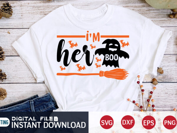 I’m her boo shirt, halloween boo svg, boo vector, halloween svg, halloween t shirt bundle, halloween shirt cut file, halloween costume, halloween shirt print template, halloween shirt svg, halloween svg