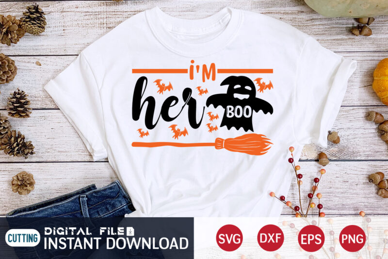 I'm Her Boo Shirt, halloween boo svg, boo vector, Halloween SVG, Halloween t shirt bundle, Halloween shirt cut file, Halloween costume, Halloween shirt print template, Halloween shirt svg, Halloween svg