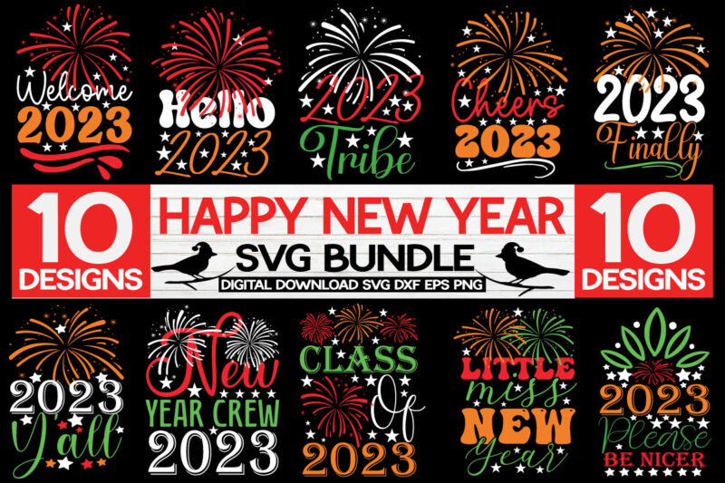 Happy New Year Svg Bundle vector t-shirt design,2023 SVG Bundle, New Years SVG, Happy New Year SVG, Christmas Svg, New Year Png, Shirt, Svg Files For Cricut, Sublimation Designs Downloads