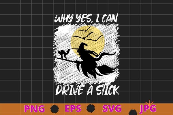 Why Yes, I can Drive A Stick! Cauldrons and witches Brew T-shirt design svg,