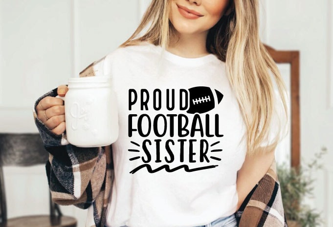 Proud football sister t shirt design