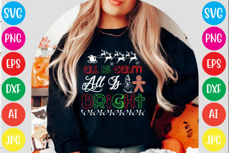 All Is Calm All Is Bright T-shirt Design,christmas tshirt design app free, christmas tshirt design and printing, christmas tshirt design australia, christmas tshirt design anime t, christmas tshirt design asda,