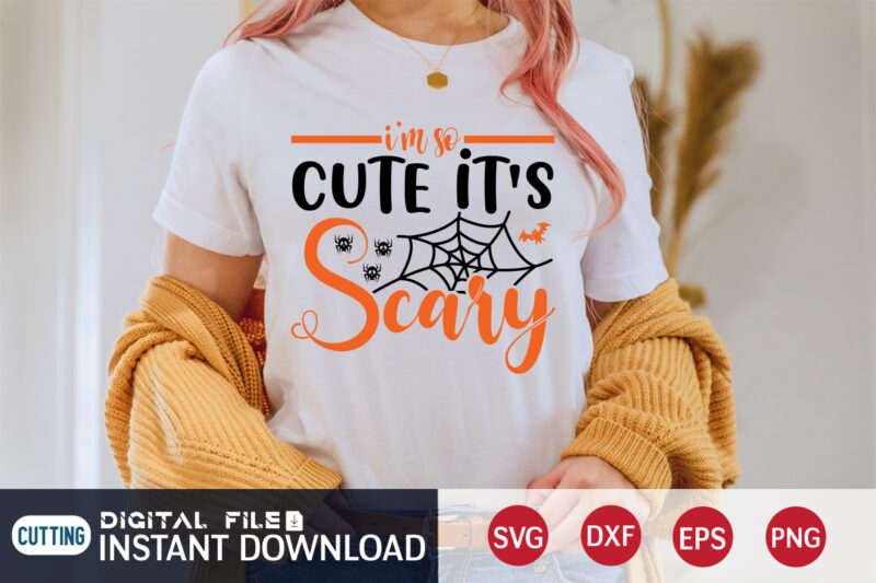 I'm so Cute it's Scary Shirt, Halloween SVG, Halloween t shirt bundle, Halloween shirt cut file, Halloween costume, Halloween shirt print template, Halloween shirt svg, Halloween svg t shirt designs