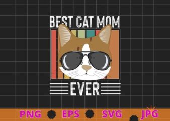 Vintage Best Cat Dad Ever Bump T-Shirt design svg vector, sunglass cat png, cool cat mom eps