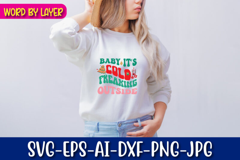 Baby It’s Freaking Cold Outside vector t-shirt design