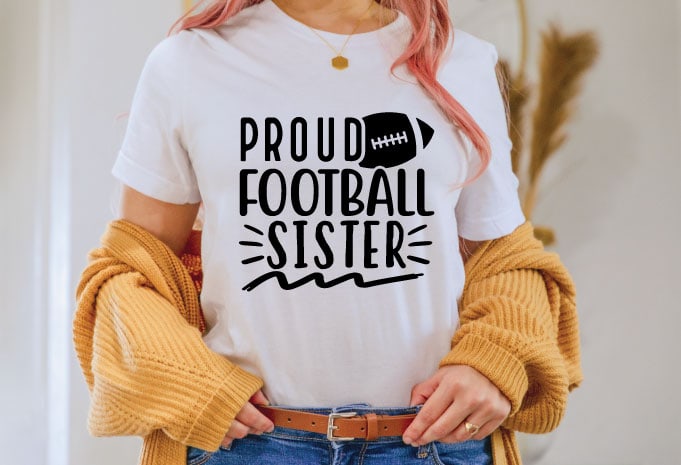 Proud football sister t shirt design