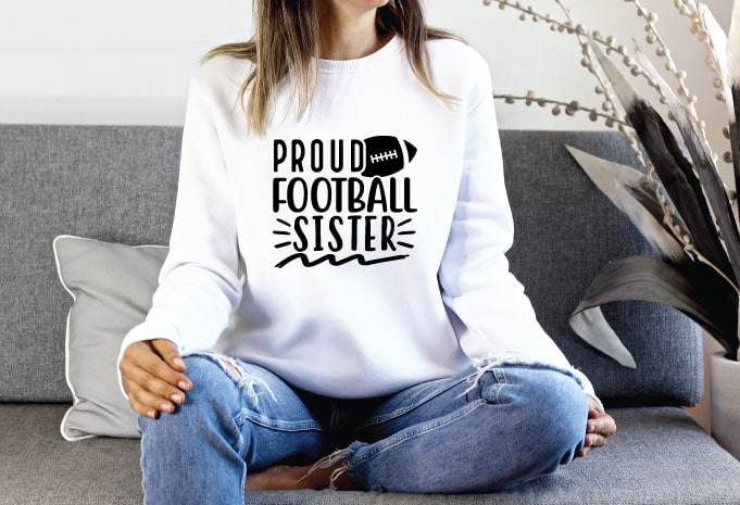 Proud football sister t shirt design