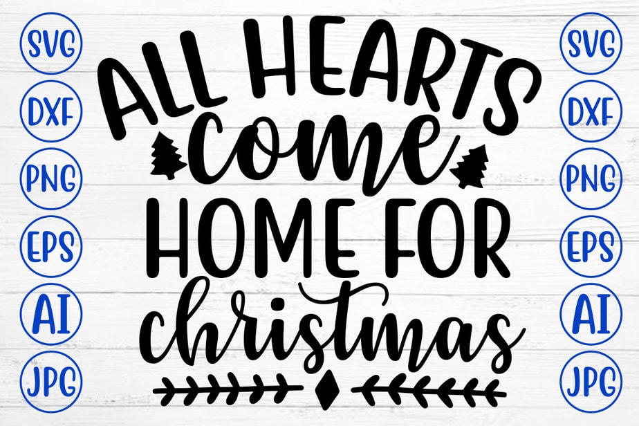 ALL HEARTS COME HOME FOR CHRISTMAS SVG Cut File - Buy t-shirt designs