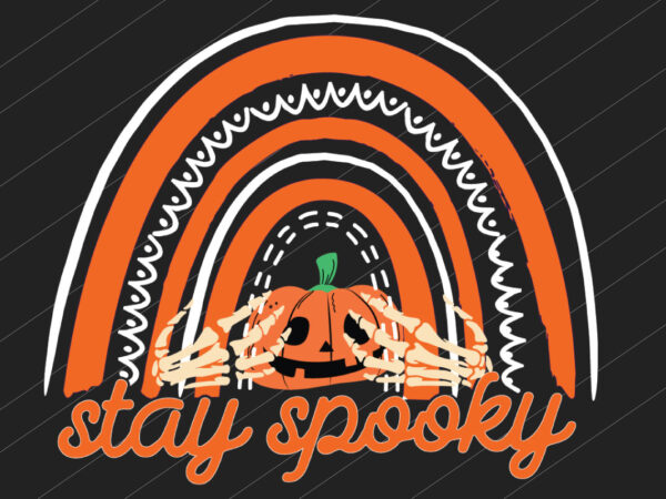 Stay spooky svg cut file , halloween t-shirt design ,halloween svg cut file , happy halloween t-shirt design , happy halloween svg cut file , halloween svg bundle , good