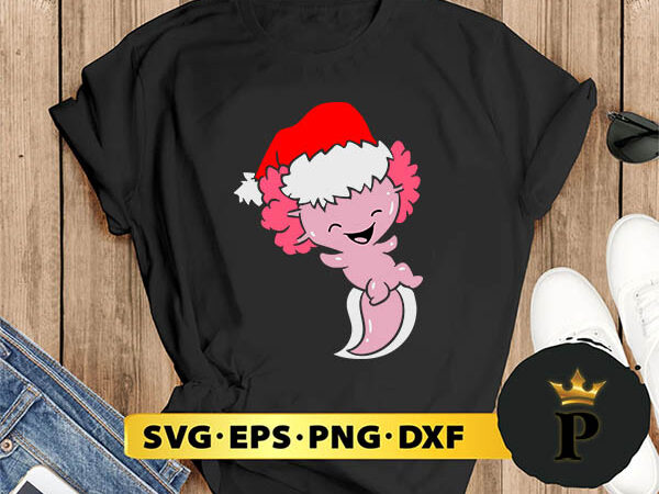 Axolotl with santa hat cute christmas svg, merry christmas svg, xmas svg digital download t shirt vector