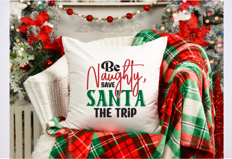 Be naughty, save Santa the trip SVG