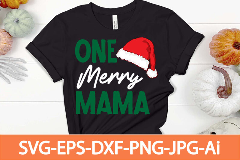 one merry mama T-shirt DesignWinter SVG Bundle, Christmas Svg, Winter svg, Santa svg, Christmas Quote svg, Funny Quotes Svg, Snowman SVG, Holiday SVG, Winter Quote Svg,Funny Christmas Svg Bundle, Christmas