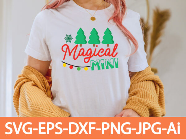 Magical mini 2 t-shirt design,winter svg bundle, christmas svg, winter svg, santa svg, christmas quote svg, funny quotes svg, snowman svg, holiday svg, winter quote svg,funny christmas svg bundle, christmas