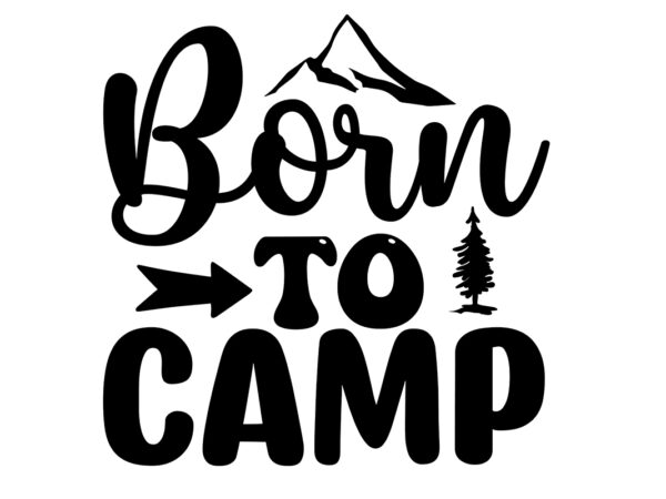 Born to camp svg t shirt template