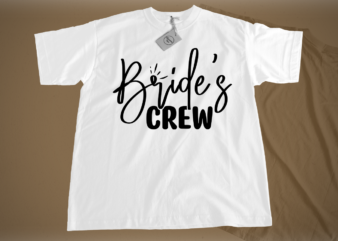 Bride is crew SVG t shirt template