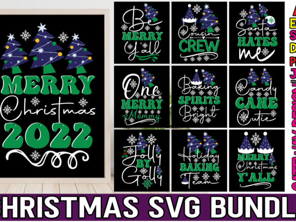 Christmas svg bundle,christmas svg,baking spirits bright,be merry y all-01,bless our nest,bright and joyful,candy cane cutie,cousin crew,have an amazing christmas,joyful merry blessed,milk for santa svg vector t-shirt design,merry christmas bundle ,christmas