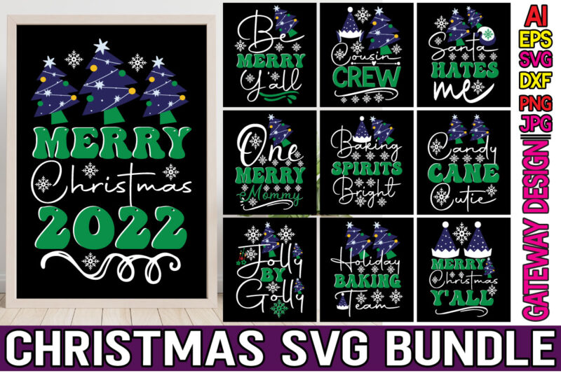 Christmas Svg Bundle,christmas svg,Baking Spirits Bright,Be Merry Y all-01,Bless Our Nest,Bright And Joyful,Candy Cane Cutie,Cousin Crew,Have an Amazing Christmas,Joyful Merry Blessed,Milk For Santa svg vector t-shirt design,Merry Christmas Bundle ,Christmas