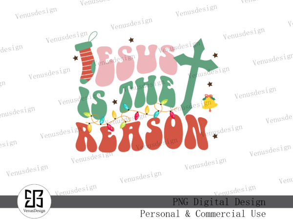 Jesus is the reason sublimation vector clipart