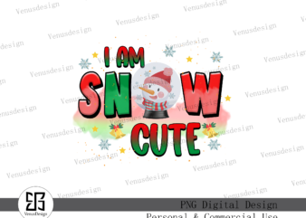 I am Snow Cute Sublimation