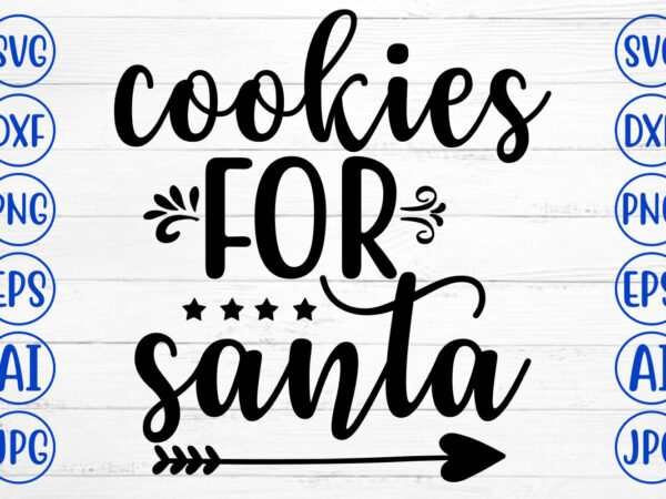 Cookies for santa svg cut file t shirt vector file