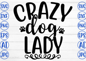 CRAZY DOG LADY SVG Cut File