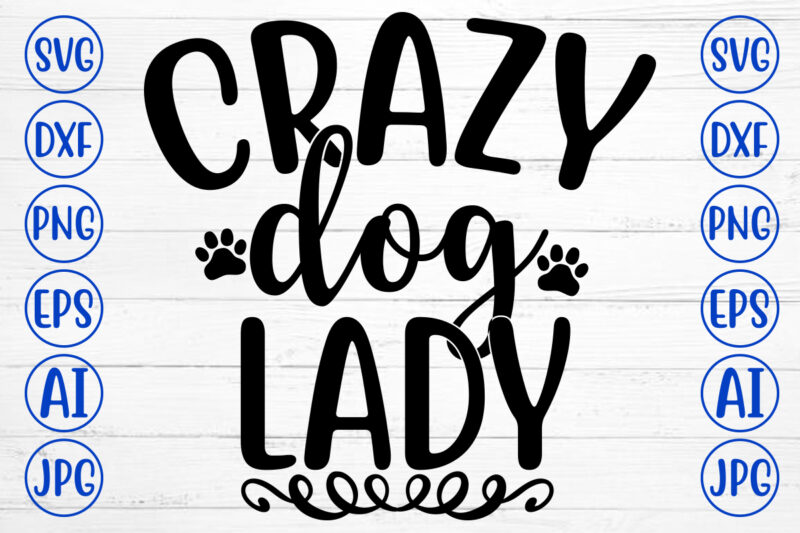 CRAZY DOG LADY SVG Cut File