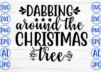 DABBIMNG AROUND THE CHRISTMAS TREE SVG Cut File