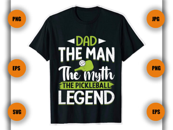 Dad the man the myth the pickleball legend t shirt, pickleball t shirt, pickleball game,