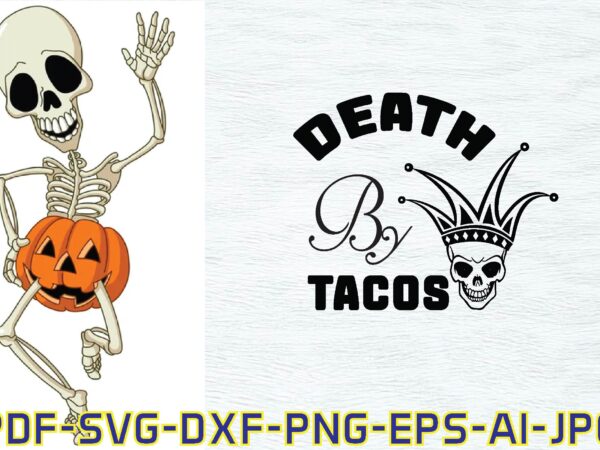 Death by tacos,death by tacos t-shirt,death by tacos svg,