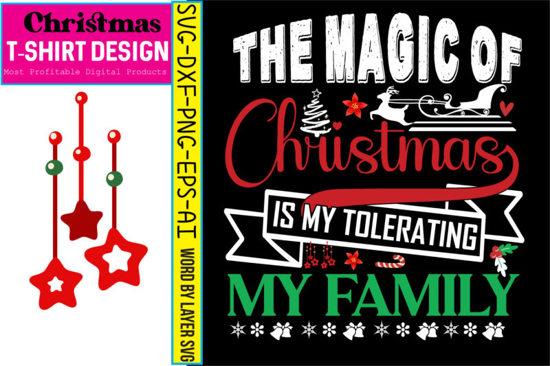 The magic of Christmas is my tolerating my family, Christmas Design ,t-shirt Design ,