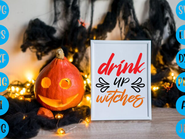 Drink up witches,halloween t-shirt design, halloween vector t-shirt deisgn, trick or treat halloween t-shirt design, halloween t-shirt design , halloween t-shirt design, halloween svg design, halloween vector design , graphic