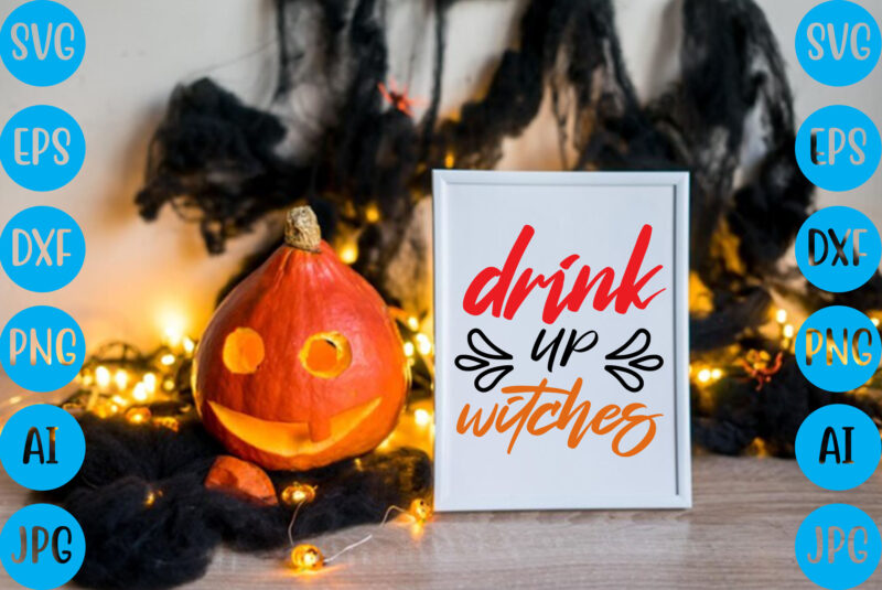 Drink up witches,halloween t-shirt design, halloween vector t-shirt deisgn, trick or treat halloween t-shirt design, halloween t-shirt design , halloween t-shirt design, halloween svg design, halloween vector design , graphic