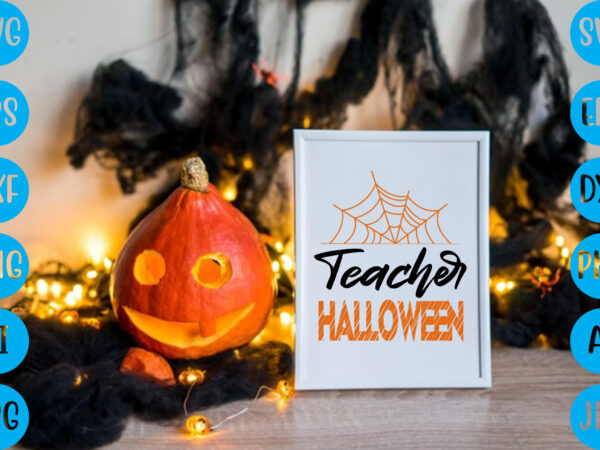 Teacher halloween,halloween t-shirt design, halloween vector t-shirt deisgn, trick or treat halloween t-shirt design, halloween t-shirt design , halloween t-shirt design, halloween svg design, halloween vector design , graphic t-shirt