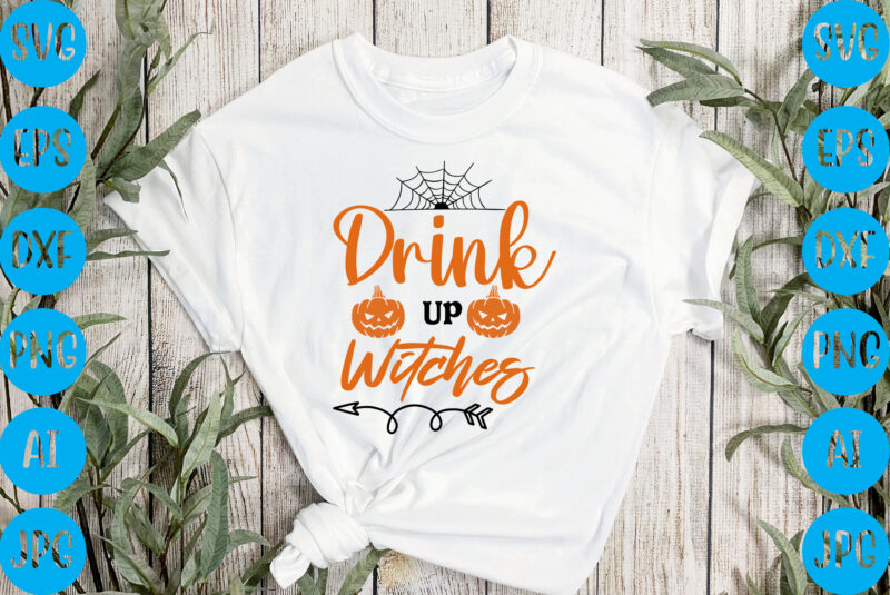 Drink up witcheshalloween t-shirt design, halloween vector t-shirt deisgn, trick or treat halloween t-shirt design, halloween t-shirt design , halloween t-shirt design, halloween svg design, halloween vector design , graphic